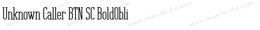 Unknown Caller BTN SC BoldOblique字体转换